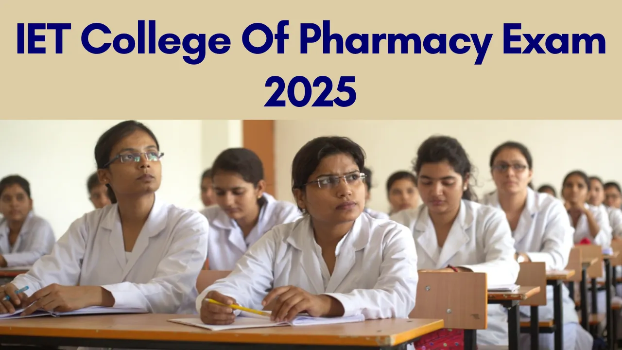 IET College Of Pharmacy Exam 2025